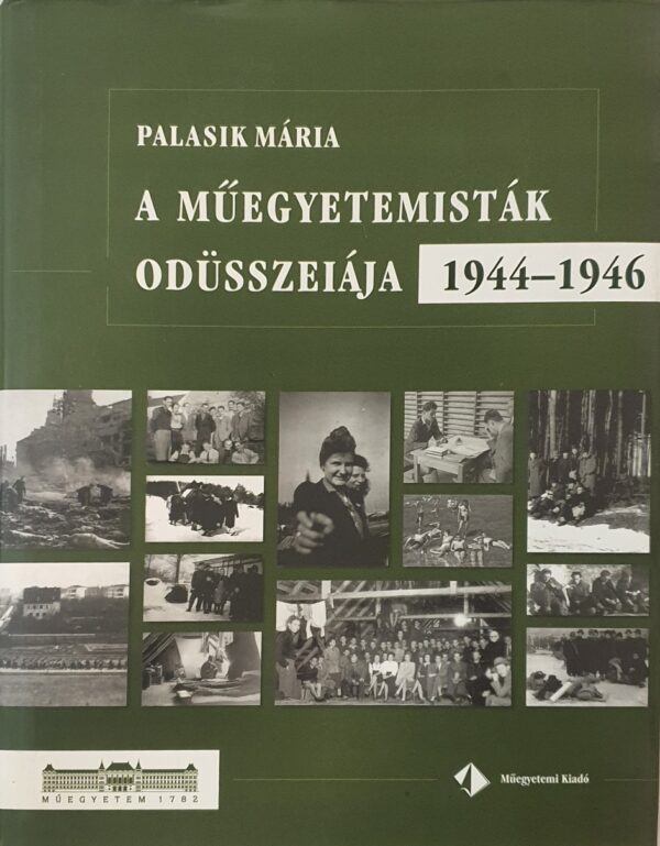 Műegyetemi albumsorozat - A műegyetemisták Odüsszeiája 1944-1946